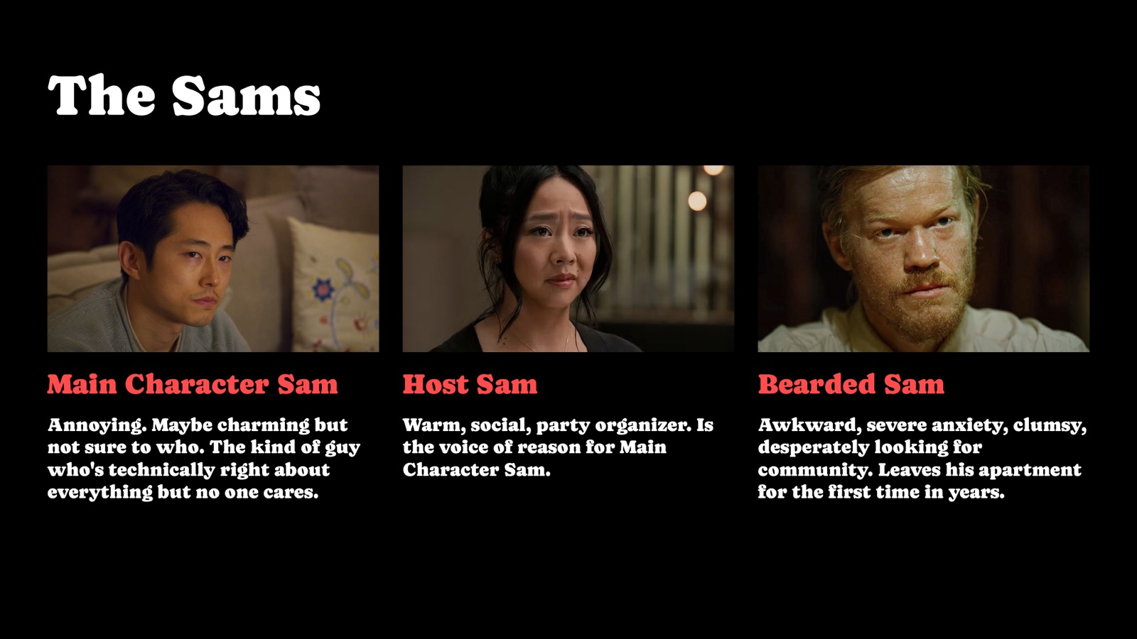 The Sams — Main Character Sam, Host Sam, and Bearded Sam